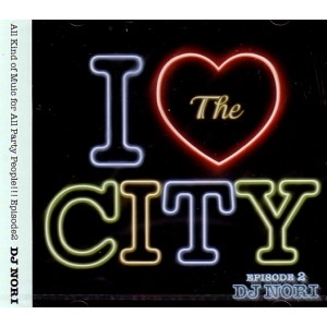 DJ NORI (HIP HOP) / Ｉ　ＬＯＶＥ　ＴＨＥ　ＣＩＴＹEPISODE 2