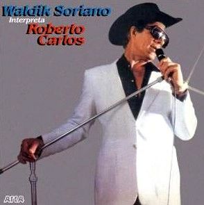 WALDICK SORIANO / CANTA ROBERTO CARLOS