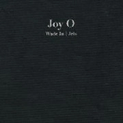 JOY O / WADE IN/JELS