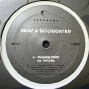 DKAY & INTOXICATED / THINNER EDGE/SHADES