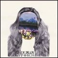 DIGNAN PORCH / DELUDED