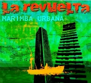 LA REVUELTA / ラ・レブエルタ / マリンバ・ウルバ－ナ