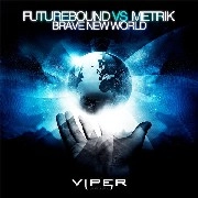 FUTUREBOUND VS METRIK / BRAVE NEW WORLD