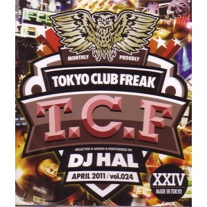 DJ HAL / DJハル / ＴＯＫＹＯ　ＣＬＵＢ　ＦＲＥＡＫVOL.024
