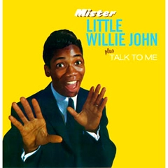 LITTLE WILLIE JOHN / リトル・ウィリー・ジョン / MISTER LITTLE WILLIE JOHN + TALK TO ME (2 ON 1)