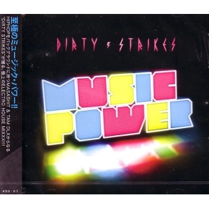 DIRTY STRIKES / ダーティ・ストライクス / ＭＵＳＩＣ　ＰＯＷＥＲ