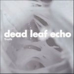 DEAD LEAF ECHO / デッド・リーフ・エコー / TRUTH