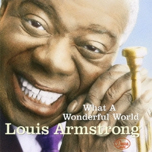 LOUIS ARMSTRONG / ルイ・アームストロング / What a Wonderful World / このすばらしき世界