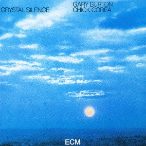 CHICK COREA & GARY BURTON / チック・コリア&ゲイリー・バートン / Crystal Silence / クリスタル・サイレンス