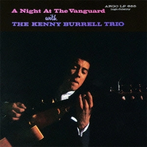 KENNY BURRELL / ケニー・バレル / Night at the Vanguard / ヴィレッジ・ヴァンガードの夜+2