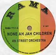 4TH STREET ORCHESTRA (DENNIS BOVELL) / NONE AH JAH CHILDREN / 4TH STREET ORCHESTR