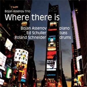 BOJAN ASSENOV / WHERE THERE IS