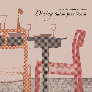 音楽のある風景 / 音楽のある風景～食卓を彩るサロン・ジャズ