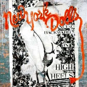 NEW YORK DOLLS / ニューヨーク・ドールズ / DANCING BACKWARD IN HIGH HEELS