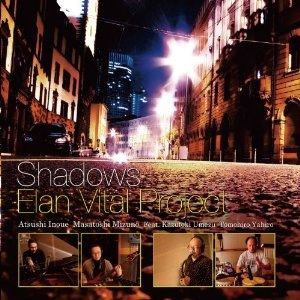 ELAN VITAL PROJECT / Ｓｈａｄｏｗｓ