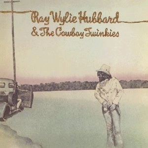 RAY WYLIE HUBBARD / RAY WYLIE HUBBARD & THE COWBOY TWINKIES
