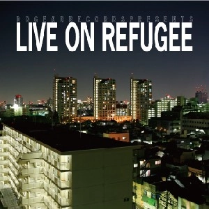 仙人掌 / LIVE ON REFUGEE THE MIXTAPE