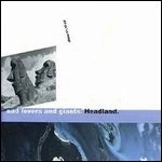 SAD LOVERS & GIANTS / サッド・ラヴァーズ・アンド・ジャイアンツ / HEADLAND / THE CLOCKS GO FORWARD