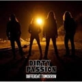 DIRTY PASSION / DIFFERENT TOMORROW