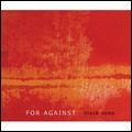 FOR AGAINST / BLACK SOAP