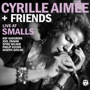 CYRILLE AIMEE / シリル・エメ / ライブ・アット・スモールズ