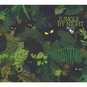 JUNGLE BY NIGHT / ジャングル・バイ・ナイト / ジャングル・バイ・ナイト / Jungle By Night