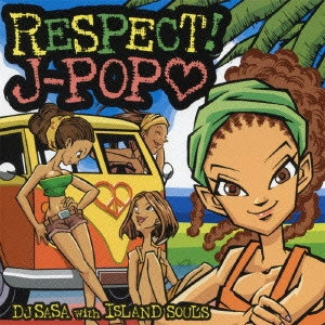 DJ SASA with ISLAND SOULS / リスペクト!J-POP / RESPECT! J-POP