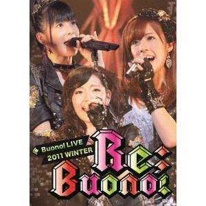 Buono! / Buono! LIVE 2011 WINTER Re;Buono!