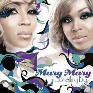 MARY MARY / メアリー・メアリー / サムシング・ビッグ / SOMETHING BIG