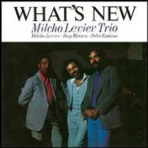 MILCHO LEVIEV / ミルチョ・レヴィエフ / ホワッツ・ニュー / What's New