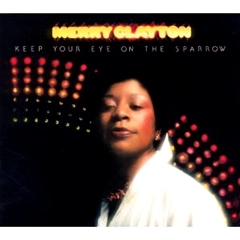 MERRY CLAYTON / メリー・クレイトン / KEEP YOUR EYE ON THE SPARROW