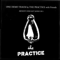 the PRACTICE / ONE DEMO TRACK BY THE PRACTICE WITH FRIEND