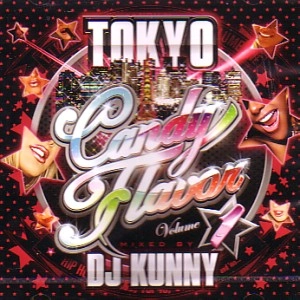 DJ KUNNY / ＴＯＫＹＯ　ＣＡＮＤＹ　ＦＬＡＶＯＲVOL1