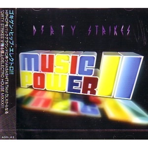 DIRTY STRIKES / ダーティ・ストライクス / ＭＵＳＩＣ　ＰＯＷＥＲ　２