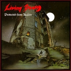 LIVING DEATH / リヴィング・デス / PROTECTED FROM REALITY