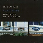 JEAN LAPOUGE/KENT CARTER/JEFF BOUDREAUX / PLAYTHING