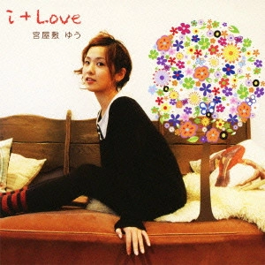 MIYAYASHIKI YU / 宮屋敷ゆう / i+LOVE / I + LOVE