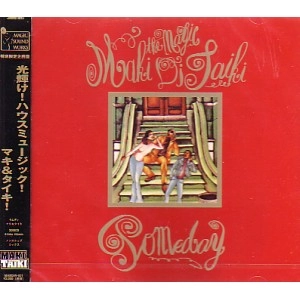 MAKI & TAIKI (DJ MAKI THE MAGIC & DJ TAIKI) / マキ & タイキ / ＳＯＭＥＤＡＹ