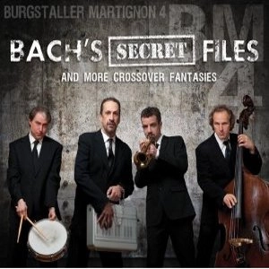 BURGSTALLER MARTIGNON 4 / BACH'S SECRET FILES AND MORE CROSSOVER FAN