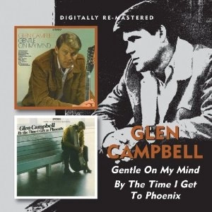 GLEN CAMPBELL / グレン・キャンベル / GENTLE ON MY MIND/BY THE TIME I GET TO PHOENIX