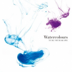 YUKI MURAKAMI / 村上ゆき / WATERCOLOURS