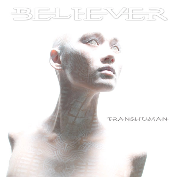 BELIEVER / ビリーヴァー / TRANSHUMAN