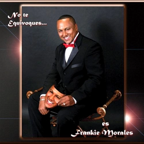 FRANKIE MORALES / NO TE EQUIVOQUES...
