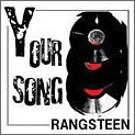 RANGSTEEN / YOUR SONG