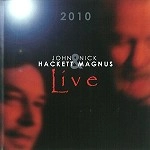 JOHN HACKETT/NICK MAGNUS / ジョン・ハケット&ニック・マグナス / LIVE 2010