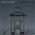 TITLE FIGHT / タイトルファイト / FLOOD OF '72