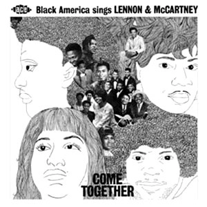 V.A. (BLACK AMERICA SINGS) / COME TOGETHER: BLACK AMERICA SINGS LENNON & MCCARTNEY