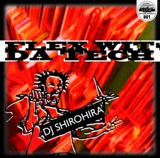 DJ SHIROHIRA / ＦＬＥＸ　ＷＩＴ　ＤＡ　ＴＥＣＨ
