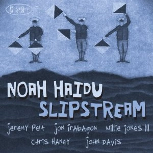 NOAH HAIDU / ノア・ハイドゥ / SLIPSTREAM
