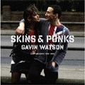 GAVIN WATSON / SKINS & PUNKS